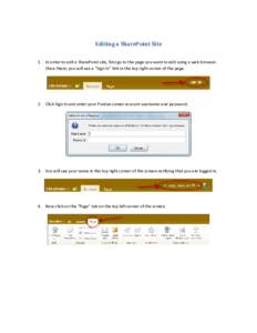 Editing a SharePoint Site 1. In order to edit a SharePoint site, first go to the page you want to edit using a web browser. Once there, you will see a “Sign In” link in the top right corner of the page. 2. Click Sign