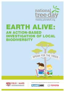 EARTH ALIVE:  AN ACTION-BASED INVESTIGATION OF LOCAL BIODIVERSITY