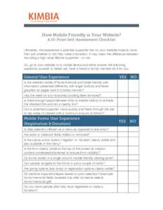    How Mobile Friendly is Your Website? A 15-Point Self-Assessment Checklist Ultimately, the experience a potential supporter has on your website impacts more than just whether or not they make a donation. It may mean t