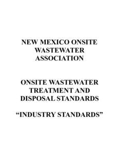 NEW MEXICO ONSITE WASTEWATER ASSOCIATION ONSITE WASTEWATER TREATMENT AND DISPOSAL STANDARDS