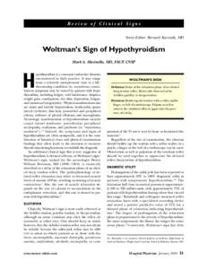 Review of Clinical Signs Series Editor: Bernard Karnath, MD Woltman’s Sign of Hypothyroidism Mark A. Marinella, MD, FACP, CNSP ypothyroidism is a common endocrine disorder