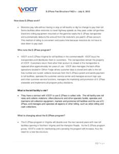 E-ZPass Fee Structure FAQ’s – July 9, 2012  How does E-ZPass work?   Motorists pay tolls without having to stop at toll booths or dig for change to pay their toll.