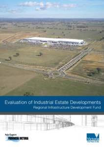 Evaluation of Industrial Estate Developments Regional Infrastructure Development Fund Infrastructure is key to building the competitive capacity of rural and regional communities. It is a means of generating economic pr