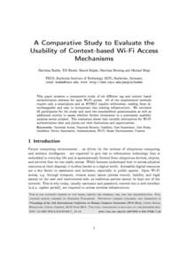 A Comparative Study to Evaluate the Usability of Context-based Wi-Fi Access Mechanisms Matthias Budde, Till Riedel, Marcel Köpke, Matthias Berning and Michael Beigl TECO, Karlsruhe Institute of Technology (KIT), Karlsru