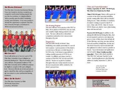 Clinic and Tryout Information  Our Mission Statement The Ohio State University Synchronized Skating Team was founded to develop a complete and competitive synchronized skating program that