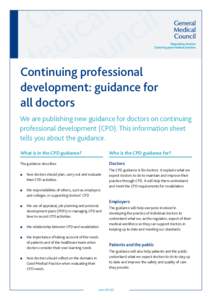 Continuing professional development: guidance for all doctors We are publishing new guidance for doctors on continuing professional development (CPD). This information sheet tells you about the guidance.