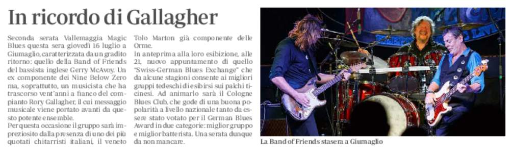 In ricordo di Gallagher Seconda serata Vallemaggia Magic Blues questa sera giovedì 16 luglio a Giumaglio, caratterizzata da un gradito ritorno: quello della Band of Friends del bassista inglese Gerry McAvoy. Un