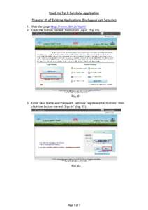 Read me for E-Sureksha Application Transfer IN of Existing Applications (Snehapoorvam Scheme) 1. Visit the page http://www.ikm.in/kssm/ 2. Click the button named ‘Institution Login’ (figFig. 01