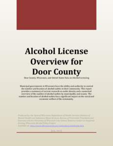 Alcohol License Overview for Door County Door County, Wisconsin, and United States Data on Alcohol Licensing  Municipal governments in Wisconsin have the ability and authority to control