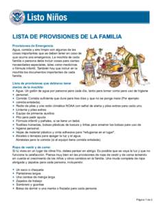 Listo Niños LISTA DE PROVISIONES DE LA FAMILIA Provisiones de Emergencia Agua, comida y aire limpio son algunas de las cosas importantes que se deben tener en caso de que ocurra una emergencia. La mochila de cada