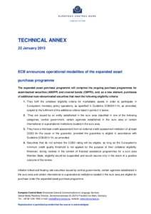 TECHNICAL ANNEX 22 January 2015 ECB announces operational modalities of the expanded asset purchase programme The expanded asset purchase programme will comprise the ongoing purchase programmes for