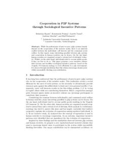 Cooperation in P2P Systems through Sociological Incentive Patterns Sebastian Kaune1 , Konstantin Pussep1 , Gareth Tyson2 , Andreas Mauthe2 , and Ralf Steinmetz1 1