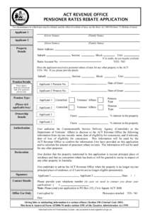 ACT REVENUE OFFICE PENSIONER RATES REBATE APPLICATION For circumstances in which rates may be rebated, and the effect of a rebate of rates, see the Rates Act 2004 Division 7.3 (Rebate of rates). Applicant 1 (Given Names)