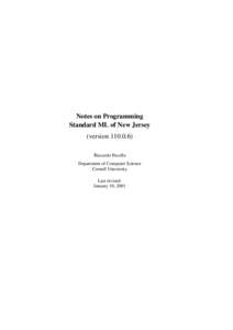 Notes on Programming Standard ML of New Jersey (version[removed]Riccardo Pucella Department of Computer Science Cornell University