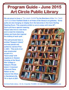 Program Guide - June 2015 Art Circle Public Library We are proud to have a “Fan-tastic Exhibit” by the Members of the Fan-Tastic Quilt Guild from Fairfield Glade in all three of the library’s art galleries. Some qu
