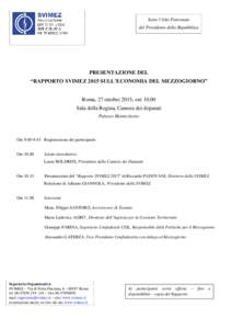 Sotto l’Alto Patronato del Presidente della Repubblica PRESENTAZIONE DEL “RAPPORTO SVIMEZ 2015 SULL’ECONOMIA DEL MEZZOGIORNO” Roma, 27 ottobre 2015, ore 10.00