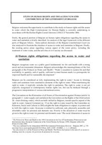 STUDY ON HUMAN RIGHTS AND THE ACCESS TO WATER CONTRIBUTION OF THE GOVERNMENT OF BELGIUM Belgium welcomes the opportunity to contribute to the study on human rights and the access to water which the High Commissioner for 