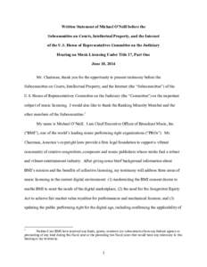 Written Statement of Michael O’Neill before the Subcommittee on Courts, Intellectual Property, and the Internet of the U.S. House of Representatives Committee on the Judiciary Hearing on Music Licensing Under Title 17,