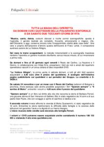 Comunicato Stampa 22 novembre 2012 TUTTA LA MAGIA DELL’OPERETTA DA DOMANI CON I QUOTIDIANI DELLA POLIGRAFICI EDITORIALE E DA SABATO DUE TOCCANTI STORIE DI VITA