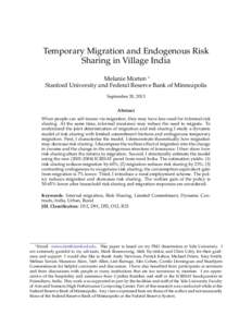 Temporary Migration and Endogenous Risk Sharing in Village India Melanie Morten ∗ Stanford University and Federal Reserve Bank of Minneapolis September 20, 2013 Abstract