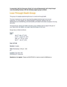 In association with the Vancouver Center for Loss and Bereavement and Living through Loss Counselling Society of BC the following support group is offered. Loss Through Death Group This group is for people experiencing t