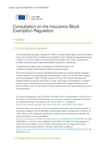 Case Id: 8acf13c5-00fb-42d1-ae14-91bafe57f30e  Consultation on the Insurance Block Exemption Regulation 1 Context 1.1 Aim of the public consultation