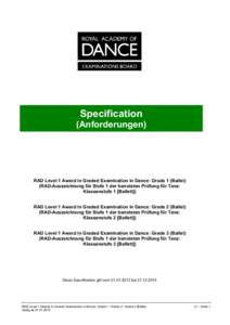 Specification (Anforderungen) RAD Level 1 Award in Graded Examination in Dance: Grade 1 (Ballet) (RAD-Auszeichnung für Stufe 1 der benoteten Prüfung für Tanz: Klassenstufe 1 [Ballett])