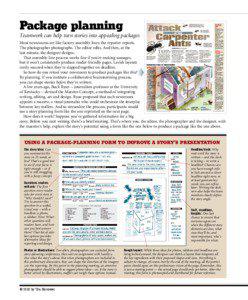 Package planning Teamwork can help turn stories into appealing packages Most newsrooms are like factory assembly lines: the reporter reports.