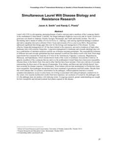 Proceedings of the 4th International Workshop on Genetics of Host-Parasite Interactions in Forestry  Simultaneous Laurel Wilt Disease Biology and Resistance Research Jason A. Smith 1 and Randy C. Ploetz 2 Abstract