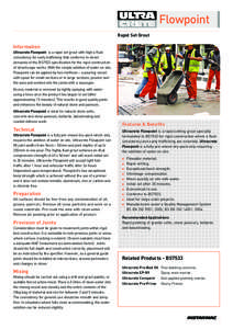 Flowpoint Rapid Set Grout Information Ultracrete Flowpoint is a rapid set grout with high a fluid consistency for early trafficking that conforms to street