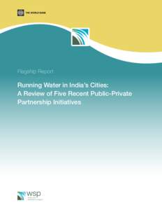 Flagship Report  Running Water in India’s Cities: A Review of Five Recent Public-Private Partnership Initiatives