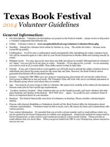 Texas Book Festival 2014 Volunteer Guidelines General Information:   Job Descriptions: Volunteer job descriptions are posted on the Festival website – please review to help select