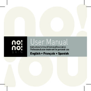 User Manual Instructions for Use & Technical Description Professional acne treatment for personal use  English • Français • Spanish