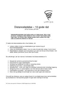 Distanceledelse – 10 gode råd Af Pia Torreck, UPTION Håndboldlandsholdet skal spille endnu en vigtig kamp. Alle er klar på banen. Undtagen Ulrich Wilbeck. Hvor er han? Kan holdet spille uden ham? Ja hvorfor ikke? Ma