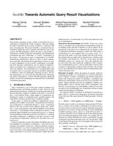 S EE DB: Towards Automatic Query Result Visualizations Manasi Vartak Samuel Madden  Aditya Parameswaran