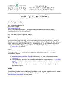 Travel, Logistics, and Directions Law School Location 4801 Massachusetts Avenue, NW Washington, DC[removed]http://wcl.american.edu Please be aware the law school is NOT on the main undergraduate American University Campus 