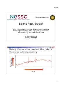 	  Itʼs the Past, Stupid! Broeikasklimaten van het verre verleden als analoog voor de toekomst