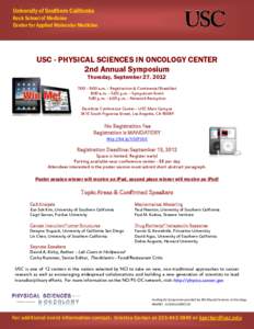 University of Southern California Keck School of Medicine Center for Applied Molecular Medicine USC - PHYSICAL SCIENCES IN ONCOLOGY CENTER 2nd Annual Symposium