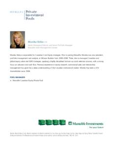 Monika Skiba CFA Senior Managing Director and Senior Portfolio Manager Manulife Asset Management Limited Monika Skiba is responsible for Canadian Core Equity strategies. Prior to joining Manulife, Monika was vice preside