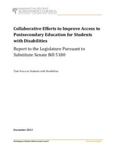 Collaborative Efforts to Improve Access to Postsecondary Education for Students with Disabilities Report to the Legislature Pursuant to Substitute Senate Bill 5180 Task Force on Students with Disabilities