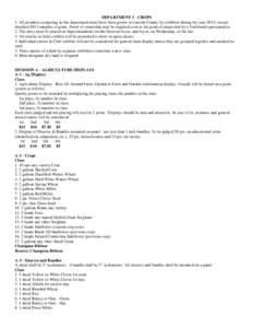 DEPARTMENT 3 - CROPS 1. All products competing in this department must have been grown in Lincoln County by exhibitor during the year 2014, except threshed 2013 samples of grain. Proof of ownership may be required even t