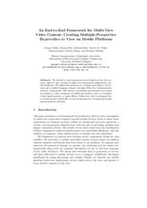 An End-to-End Framework for Multi-View Video Content: Creating Multiple-Perspective Hypervideo to View on Mobile Platforms Gregor Miller, Sidney Fels, Michael Ilich, Martin M. Finke, Thomas Bauer, Kelvie Wong, and Stefan