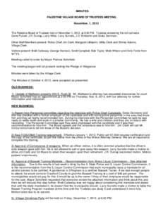 MINUTES PALESTINE VILLAGE BOARD OF TRUSTEES MEETING November, 1, 2012 The Palestine Board of Trustees met on November 1, 2012, at 6:00 PM. Trustees answering the roll call were Gene Purcell, J.R. Dunlap, Larry Miller, La
