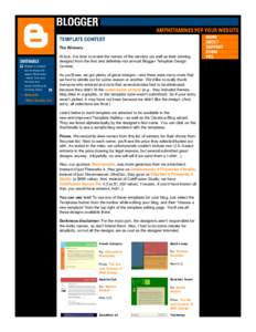 The Winners  Blogger is wacked At last, it is time to reveal the names of the winners (as well as their winning designs) from the first and definitely-not-annual Blogger Template Design