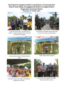 The Project for Irrigation Facility in Lubuk Rotan 1 Community Rice Field of Teluk Village, Secanggang Sub-District at Langkat District Inauguration Ceremony Photos Thursday, 17th October[removed]Consul General of Japan, Y