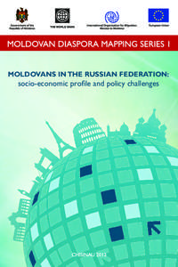 MOLDOVANS IN THE RUSSIAN FEDERATION:  socio-economic proﬁle and policy challenges IOM is commi ed to the principle that humane and orderly migra on beneﬁts migrants and society. As an inter-governmental body, IOM ac