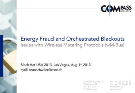 Energy Fraud and Orchestrated Blackouts Issues with Wireless Metering Protocols (wM-Bus) Black Hat USA 2013, Las Vegas, Aug 1st[removed]removed]