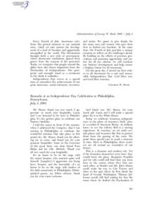 Administration of George W. Bush, [removed]July 4 Every Fourth of July, Americans celebrate this pivotal moment in our national story, which set into motion the development of a land of freedom and opportunity unequalled i