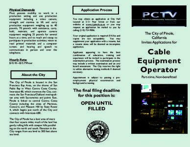 Physical Demands:  Must possess mobility to work in a production setting and use production equipment including a video camera; strength and stamina to lift and carry