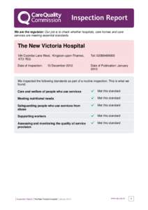 Inspection Report We are the regulator: Our job is to check whether hospitals, care homes and care services are meeting essential standards. The New Victoria Hospital 184 Coombe Lane West, Kingston-upon-Thames,